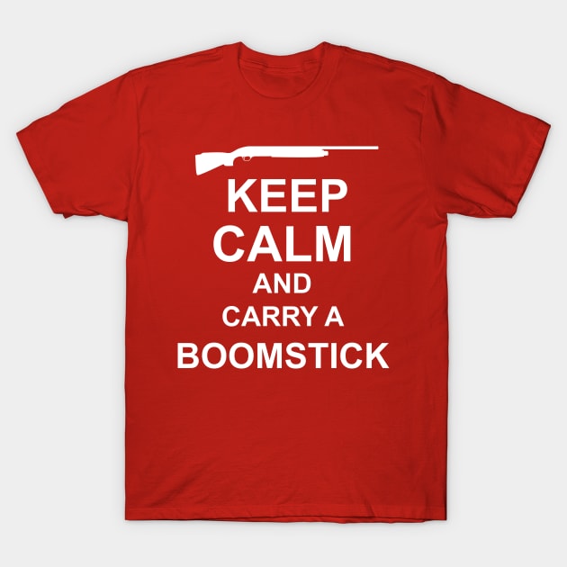 Keep Calm and Carry a Boomstick T-Shirt by Meta Cortex